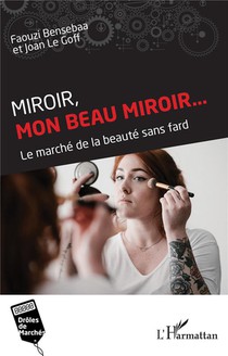 Miroir, Mon Beau Miroir... : Le Marche De La Beaute Sans Fard 