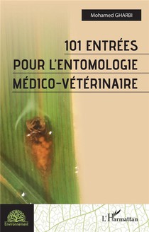 101 Entrees Pour L'entomologie Medico-veterinaire 