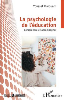 La Psychologie De L'education : Comprendre Et Accompagner 