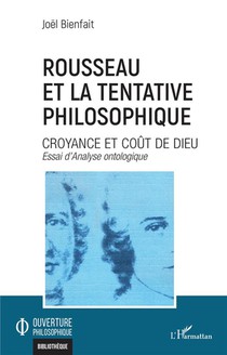 Rousseau Et La Tentative Philosophique : Croyance Et Cout De Dieu 