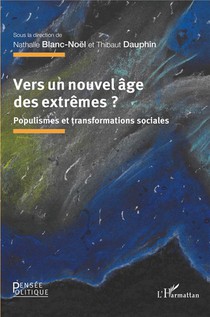 Vers Un Nouvel Age Des Extremes ? - Populismes Et Transformations Sociales 