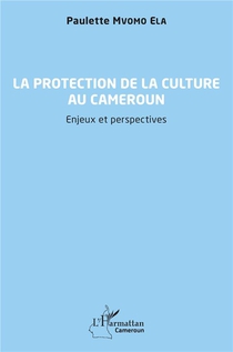 La Protection De La Culture Au Cameroun : Enjeux Et Perspectives 