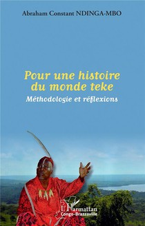 Pour Une Histoire Du Monde Teke : Methodologie Et Reflexions 