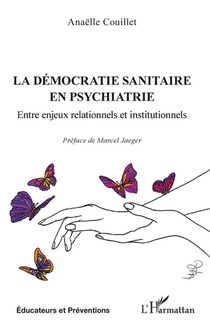 La Democratie Sanitaire En Psychiatrie : Entre Enjeux Relationnels Et Institutionnels 