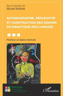 Autobiographie, Reflexivite Et Construction Des Savoirs En Didactique Des Langues 