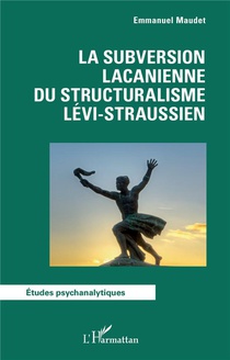 La Subversion Lacanienne Du Structuralisme Levi-straussien 