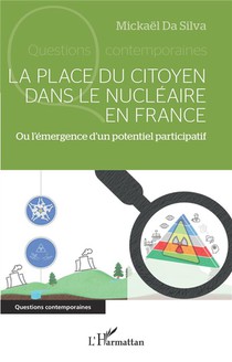 La Place Du Citoyen Dans Le Nucleaire En France : Ou L'emergence D'un Potentiel Participatif 