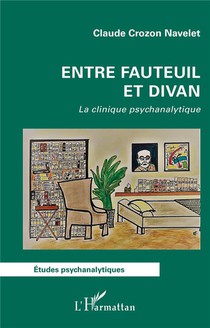 Entre Fauteuil Et Divan : La Clinique Psychanalytique 