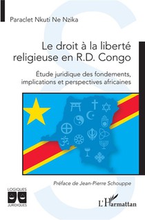 Le Droit A La Liberte Religieuse En R.d. Congo : Etude Juridique Des Fondements, Implications Et Perspectives Africaines 