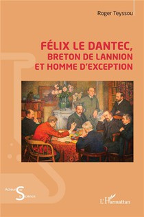 Felix Le Dantec, Breton De Lannion Et Homme D'exception 