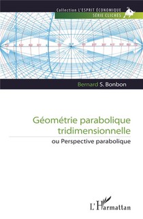 Geometrie Parabolique Tridimensionnelle : Ou Perspective Parabolique 