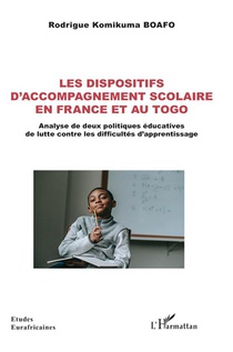 Les Dispositifs D'accompagnement Scolaire En France Et Au Togo : Analyse De Deux Politiques Educatives De Lutte Contre Les Difficultes D'apprentissage 