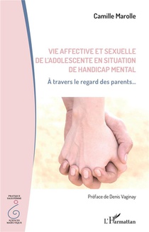 Vie Affective Et Sexuelle De L'adolescent En Situation De Handicap Mental : A Travers Le Regard Des Parents... 