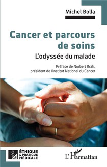 Cancer Et Parcours De Soins : L'odyssee Du Malade 