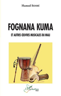 Fognana Kuma Et Autres Oeuvres Musicales Du Mali 