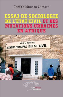 Essai De Sociologie De L'etat Civil Et Des Mutations Urbaines En Afrique 