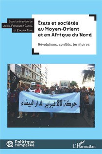 Etats Et Societes Au Moyen-orient Et En Afrique Du Nord : Revolutions, Conflits, Territoires 