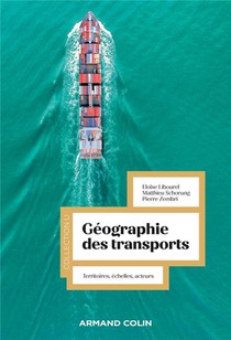 La Geographie Des Transports : Territoires, Echelles, Acteurs 