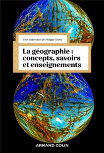 La Geographie : Concepts, Savoirs Et Enseignements (3e Edition) 