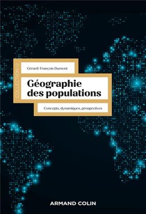 Geographie Des Populations : Concepts, Dynamiques, Prospectives 
