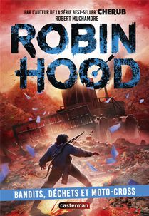 Robin Hood Tome 6 : Bandits, Dechets Et Moto-cross 
