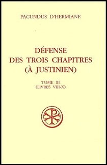Defense Des Trois Chapitres (a Justinien) Tome 3 (livres Viii-x) 