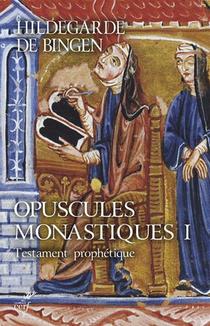 Opuscules Monastiques Tome I (sc 616) : Testament Prophetique 