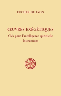 Oeuvres Exegetiques : Cles Pour L'intelligence Spirituelle 