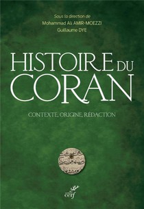 Histoire Du Coran : Contexte, Origine, Redaction 