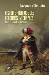 Histoire Politique Des Colonnes Infernales Avant Et Apres Le 9 Thermidor 