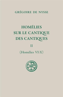 Homelies Sur Le Cantique Des Cantiques Tome 2 : Homelies Vi-x 