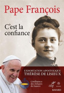 C'est La Confiance : Exhortation Apostolique ; Therese De Lisieux 