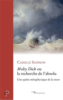 Moby Dick Ou La Recherche De L'absolu : Une Quete Metaphysique A La Poursuite De La Mort 