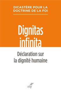 Dignitas Infinita : Declaration Sur La Dignite Humaine 