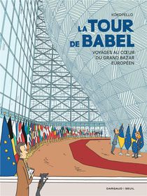 La Tour De Babel : Voyages Au Coeur Du Grand Bazar Europeen 