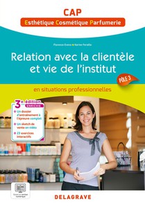 En Situations Professionnelles : Relation Avec La Clientele Et Vie De L'institut : Pochette Eleve (3e Edition) 