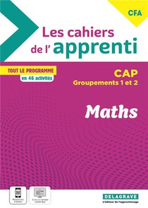 Les Cahiers De L'apprenti : Maths : Cap Groupements 1 Et 2 ; Cahier Eleve (edition 2024) 