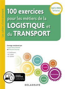 100 Exercices Pour Les Metiers De La Logistique Et Du Transport ; Bac Pro ; Pochette Eleve (edition 2019) 