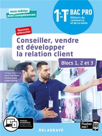 Conseiller, Vendre Et Developper La Relation Client - Blocs 1 2 Et 3 ; 1re, Terminale Bac Pro Eetiers Du Commerce Et De La Vente (mcv) ; Pochette Eleve (edition 2020) 