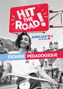 Hit The Road! : Anglais : 2de ; Fichier Pedagogique (edition 2023) 