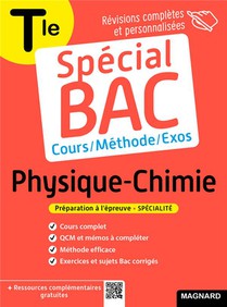 Special Bac : Physique-chimie ; Terminale ; Cours Complet, Methode, Exercices Et Sujets Pour Reussir L'examen 