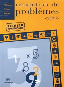 Resolutions De Problemes ; Cycle 3 ; Fichier Photocopiable (edition 2002) 