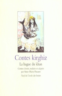 Contes Kirghiz ; La Bague Du Khan 