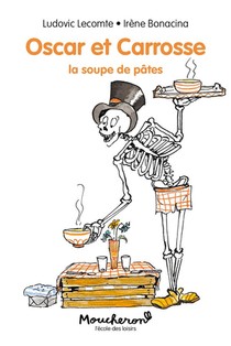 Oscar Et Carrosse T.1 ; La Soupe De Pates 