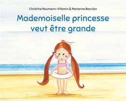 Mademoiselle Princesse Veut Etre Grande 