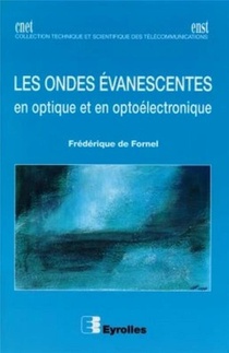 Les Ondes Evanescentes : En Optique Et En Optoelectronique 