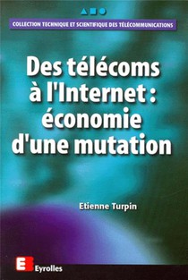Des Telecoms A L'internet : Economie D'un Mutation 
