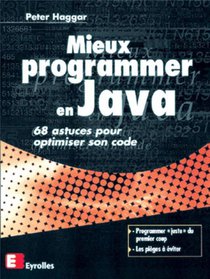 Mieux Programmer En Java : 68 Astuces Pour Optimiser Son Code 