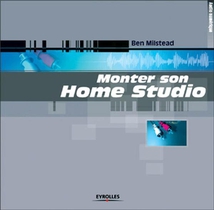 Monter Son Home Studio : Audio Numerique 