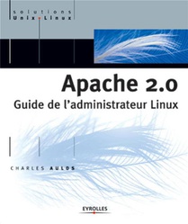 Apache 2.0 : Guide De L'administrateur Linux 